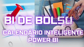 BI DE BOLSO  Calendário Inteligente Transforme Dados em Insights através do calendário no POWER BI [upl. by Mildrid446]