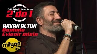 Hakan Altun  Benimle Evlenir misin  2de 1 Canlı Performans [upl. by Aivuy]