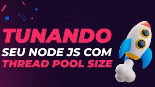 Como deixar o Node JS mais rápido Thread pool size [upl. by Noiek]