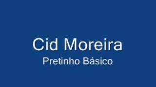 Cid Moreira o original Pretinho Básico [upl. by Alliehs154]