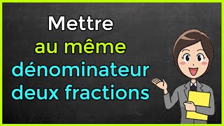 Comment mettre au même dénominateur deux fractions [upl. by Adniram]