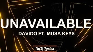 Davido UNAVAILABLE Lyrics ft Musa Keys [upl. by Wehner379]