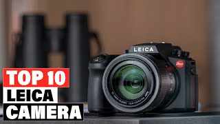 Best Leica Camera 2024 Top 10 Picks Reviewed [upl. by Merkley]