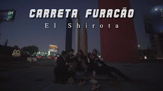 El Shirota  Carreta Furacão [upl. by Coe]