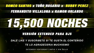 15500 NOCHES ROMEO SANTOS EXTENDED  15500 NOCHES EXTENDED VEKTORSKY🎧 [upl. by Rodie]