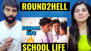 SCHOOL LIFE  Round2hell  R2h REACTION VIDEO  INDIAN REACTION [upl. by Goldstein]