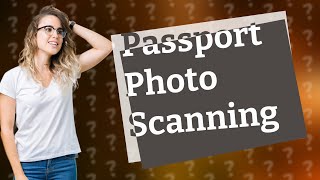 What is the best way to scan a passport photo [upl. by Hilary]