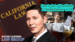 How to get a quotCertificate of Rehabilitationquot in California [upl. by Bolt84]