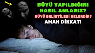 Büyü Yapıldığını Nasıl Anlarız Büyü Belirtileri Nelerdir [upl. by Etiam]