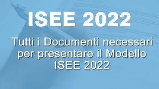 ISEE 2022 Tutti i Documenti necessari per la Compilazione [upl. by Lechner]