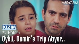 Öykü Demire trip atıyor  Kızım 27 Bölüm [upl. by Linnet213]