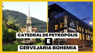 CATEDRAL DE PETRÓPOLIS E CERVEJARIA BOHEMIA [upl. by Neirb846]