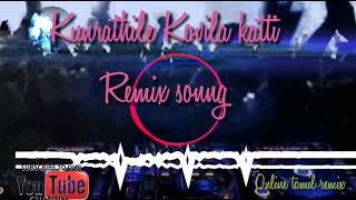 onlinetamilremix Kunrathula koyila Katti Tamil gana songs remix [upl. by Ihtraa603]