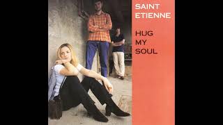 Saint Etienne  Hate Your Drug [upl. by Nage]