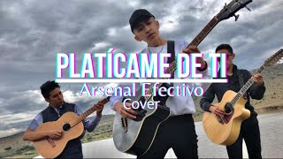 Platicame De Ti  Arsenal Efectivo  Cover [upl. by Pooley275]