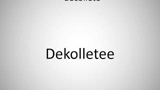 How to say décolleté in German Dekolletee [upl. by Khosrow81]