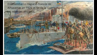 El Desembarco hispanofrancés de Alhucemas en 1925 historia cultura interesante españa [upl. by Elleved494]