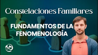 Constelaciones Familiares  Fundamentos de la Fenomenología [upl. by Einra]