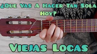 Como tocar Que Vas A Hacer Tan Sola Hoy de Viejas Locas guitarra FACIL Y RAPIDO [upl. by Tavis]