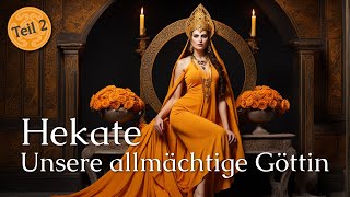 Hekate  Unsere allmächtige Göttin  Teil 2 [upl. by Terza761]