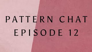 Pattern Chat Episode 12 [upl. by Hizar]