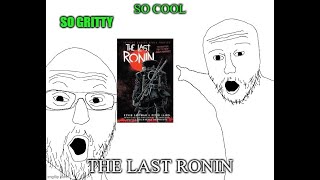 The Last Ronin my thoughts 2024 [upl. by Llevron98]