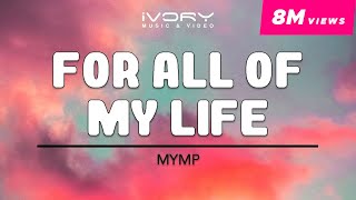 MYMP  For All Of My Life Official Lyric Video [upl. by Cnahc]