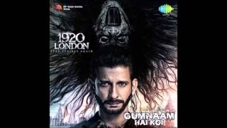 Gumnaam Hai Koi 1920 London Full Audio  Jubin Nautiyal amp Antara Mitra [upl. by Annocahs]