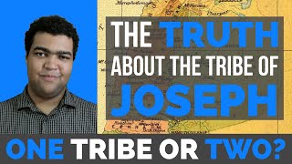 The Tribe of Joseph Ephraim and Manasseh Explained One Tribe or Two [upl. by Seaver]