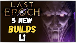 5 NEW Builds For Last Epoch  11 Update [upl. by Eilema]