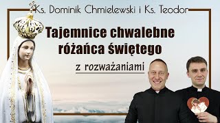 Różaniec ks Dominik Chmielewski ks Teodor tajemnice CHWALEBNE z rozważaniami nowenna pompejańska [upl. by Pages315]