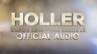 Granger Smith and Earl Dibbles Jr  Holler official audio [upl. by Ahsik500]