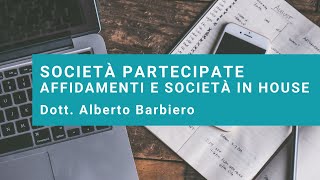 Società partecipate  affidamenti e società in house [upl. by Helban603]