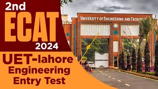 2nd ECAT 2024 by UET Lahore  UET announces 2nd ECAT for Engineering Admissions  All Details [upl. by Eignav]