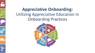 Appreciative Onboarding Utilizing Appreciative Education in Onboarding Practices [upl. by Enaid]