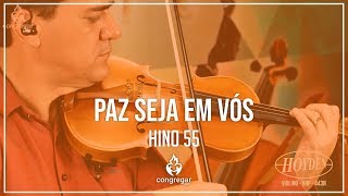 🎻 Hino 55  Paz seja em vós  Violino Hoyden  CCB 🎻 [upl. by Vevina]