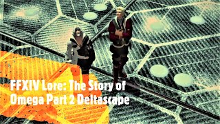 The Story of Omega Part 2 Deltascape FFXIV Lore [upl. by Pickens]