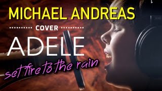 Adele Set fire to the rain Version by Michael Andreas [upl. by Beaulieu719]