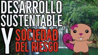 Desarrollo Sustentable Sociedad del Riesgo y Decisiones Responsables [upl. by Raynah229]