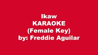 Freddie Aguilar Ikaw Karaoke Female Key [upl. by Karas450]