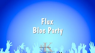 Flux  Bloc Party Karaoke Version [upl. by Auehsoj]