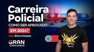 Carreira Policial  Como ser aprovado em 2024 Com Érico Palazzo [upl. by Hazard566]