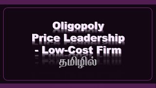 Oligopoly Price Leadership Low Cost Firm Tamil [upl. by King]