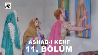 ASHABI KEHF 11 BÖLÜM FULL HD YEDİ UYURLAR [upl. by Aisatna878]