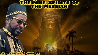 Dr Malachi Z York EL  The Nine Spirits of The Messiah [upl. by Cousins]