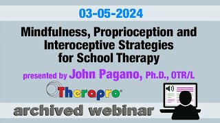 Therapro Webinar Mindfulness Proprioception and Interoceptive Strategies for School Therapy [upl. by Pirzada]