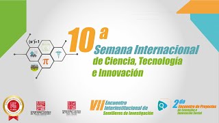 X SEMANA CIENCIA TECNOLOGÍA E INNOVACIÓN  JORNADA TARDE MARTES 21 NOV [upl. by Muller450]