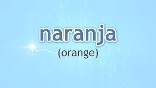 How to Pronounce Orange Naranja in Spanish [upl. by Michael]