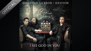 I See God In You Official Audio  Jonathan Jackson  Enation [upl. by Xever]