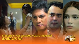 BABALIK NA  Episode 17  Lumuhod Ka Sa Lupa Ang Bagong Yugto Teaser  Studio Viva [upl. by Alemahs]